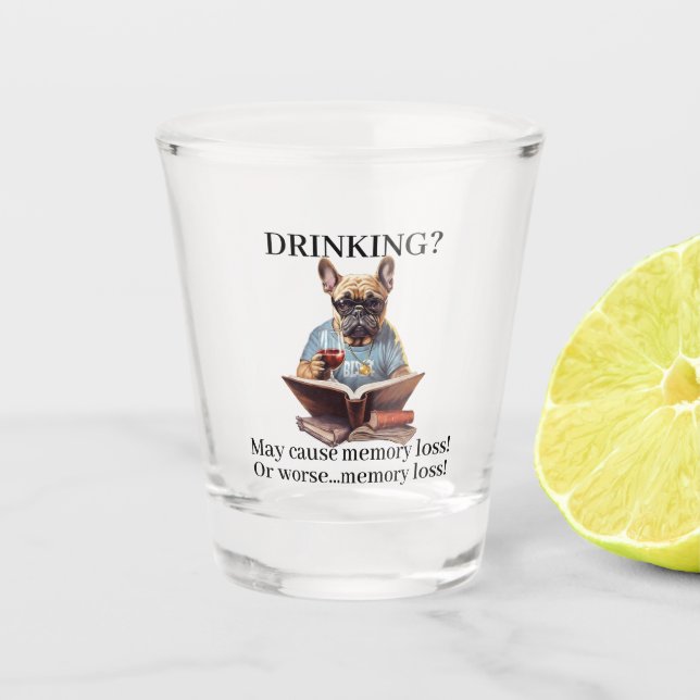 Verre A Shot Boire en lisant comme un Frenchie peut causer des  (Devant)