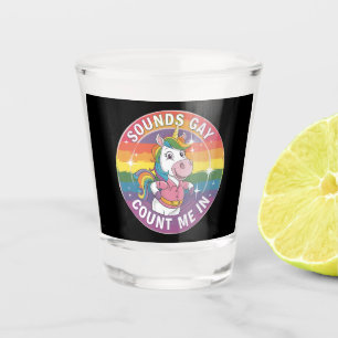 Verre A Shot Ça a l'air gay, comptez-moi parmi vous, licorne, a