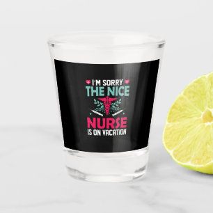 Verre A Shot Cadeau de l'infirmière Je suis désolé La belle