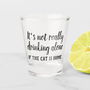 Verre A Shot Ce n'est pas vraiment boire seul chat drôle