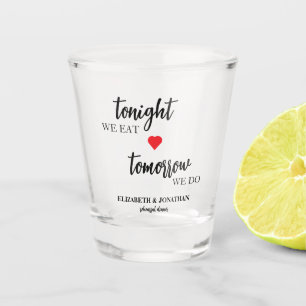 Verre A Shot Ce soir nous mangeons, demain nous faisons le dîne