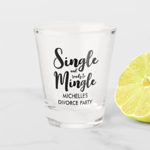 Verre A Shot Célibataire et prêt à sortir fête de divorce