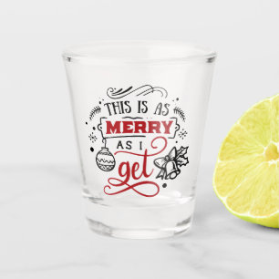 Verre A Shot C'est aussi joyeux que je l'ai Fun de Noël