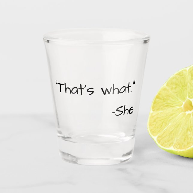 Verre A Shot C'est ce qu'elle a dit citer drôle (Devant)