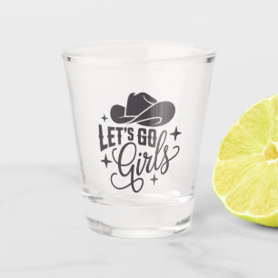 Verre A Shot Chapeau de Cowgirl Allons-y les Filles Typographie