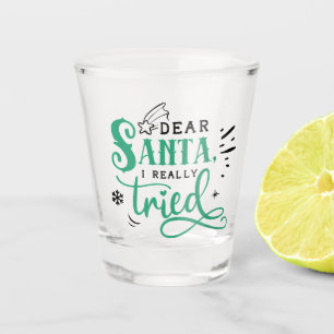 Verre A Shot Cher Père Noël, J'Ai Vraiment Essayé   Humour de N