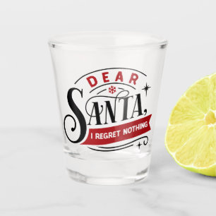 Verre A Shot Cher Père Noël, je ne regrette rien   Humour de No