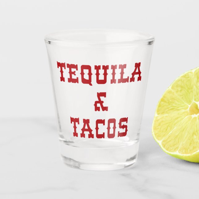 Verre A Shot Citation amusante de Tequila et Tacos (Devant)
