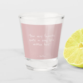 Verre A Shot Citation personnalisée - créez votre propre rose