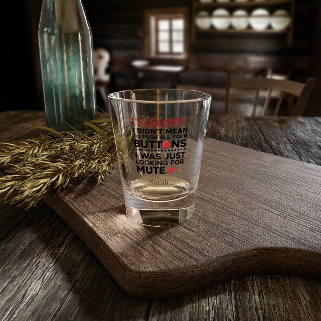 Verre A Shot Citation sarcastique n'a pas signifié de pousser v (Sarcasm Push Buttons Personalized Party Shot Glasses)