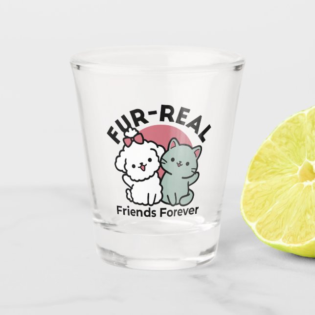 Verre A Shot Conception "Fur-Real Friends Forever" (Devant)