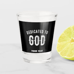 VERRE A SHOT DÉDIÉ À DIEU PERSONNALISABLE COOL TEXTE BLANC