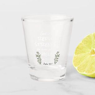 Verre A Shot "Dieu est notre refuge et notre force" Psaume 46:1