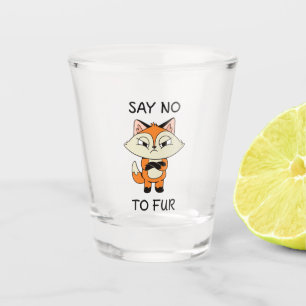Verre A Shot Dites non à Fur - Triste Fox