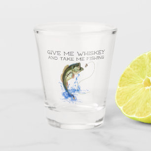 Verre A Shot Donnez-moi du whisky et emmenez-moi pêcher