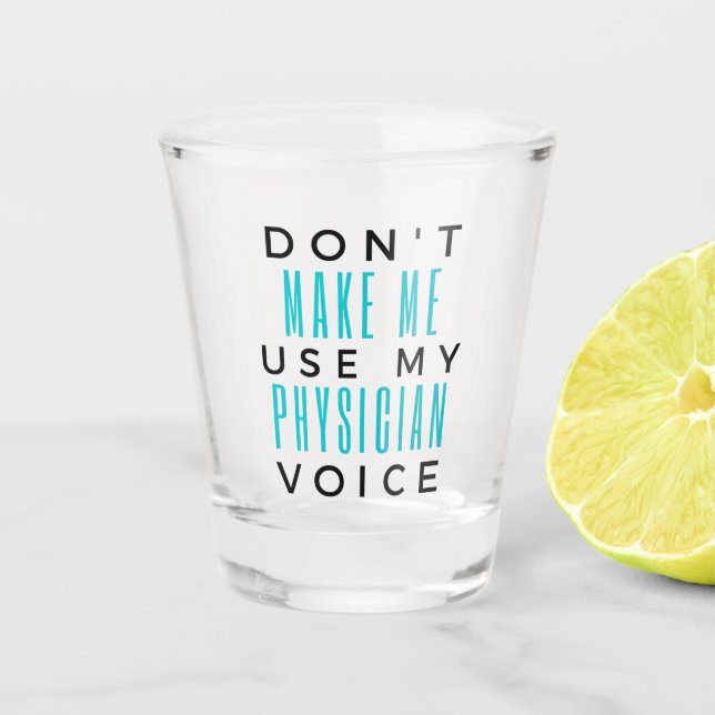Verre A Shot Don't Make Me Use My Physician Voice 2 (Devant)