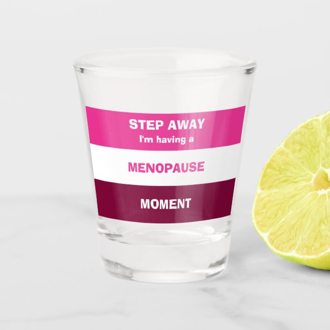 Verre A Shot Drôle d'avoir un moment de MENOPAUSE (Devant)