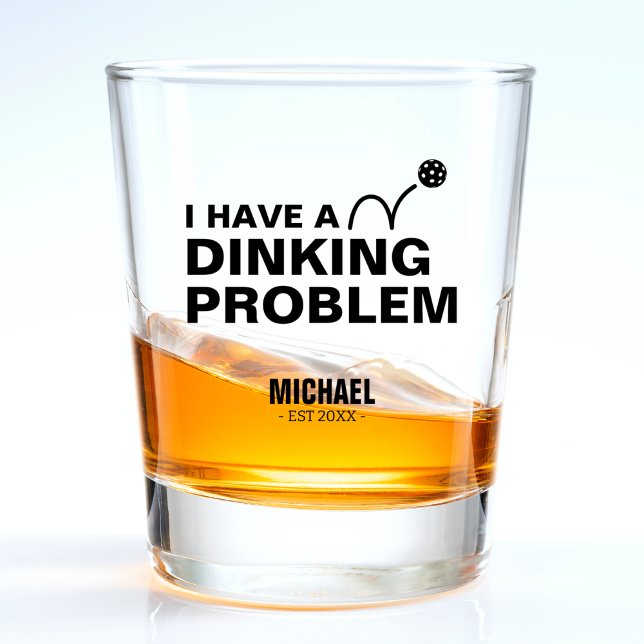 Verre A Shot Drôle J'ai un problème de Dinking Joke Pickleball (funny pickleball dinking shot glass)