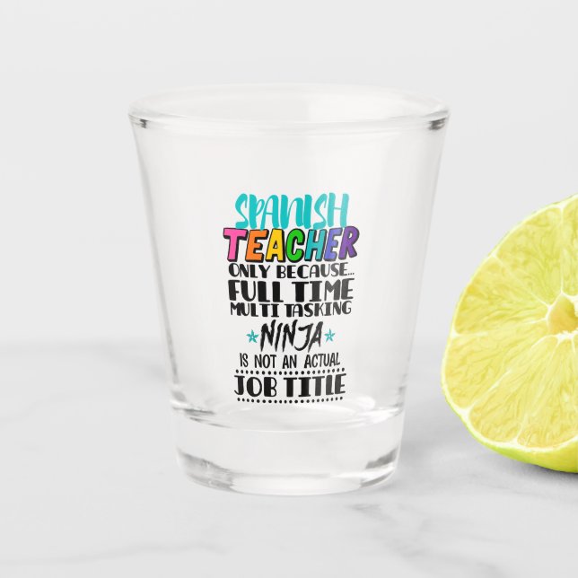 Verre A Shot Enseignant espagnol uniquement parce que multi-tâc (Devant)