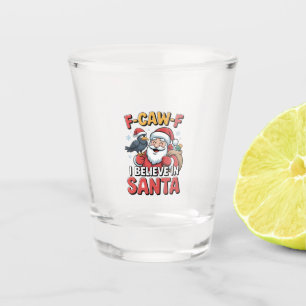 Verre A Shot F-Caw-F Je crois au Père Noël Drôle de Noël Corbea