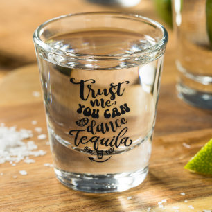Verre A Shot Fie-toi à moi Tu peux danser Tequila