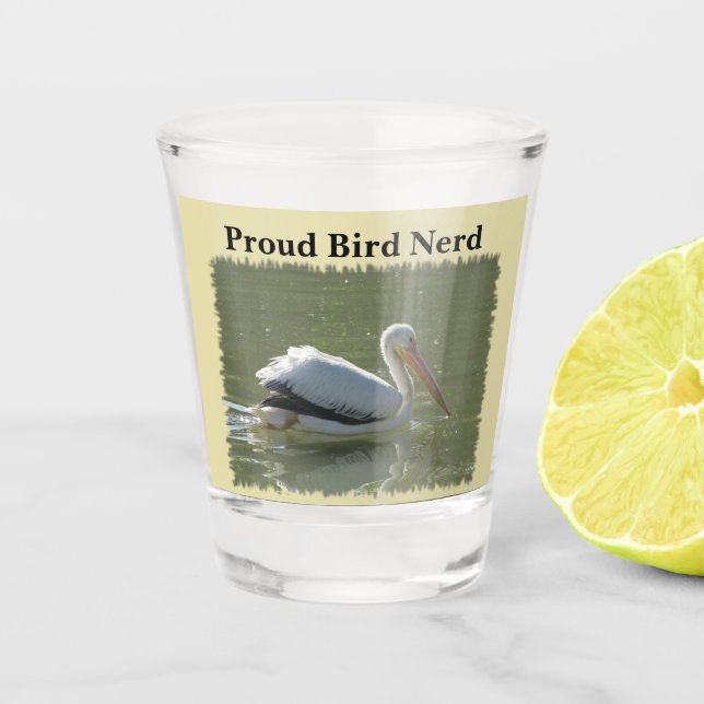 Verre A Shot Fier Oiseau Nerd Pélican Photo Birder Hobby Birder (Devant)