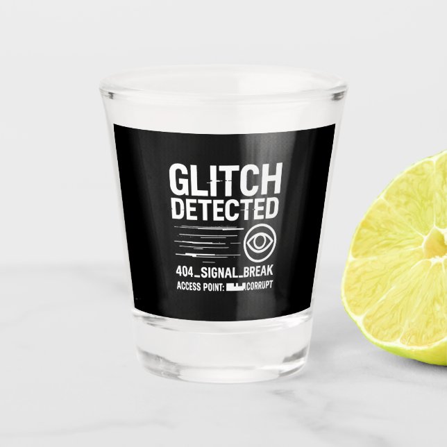 Verre A Shot GLITCH DÉTECTÉ - Transmission du signal endommagé (Devant)
