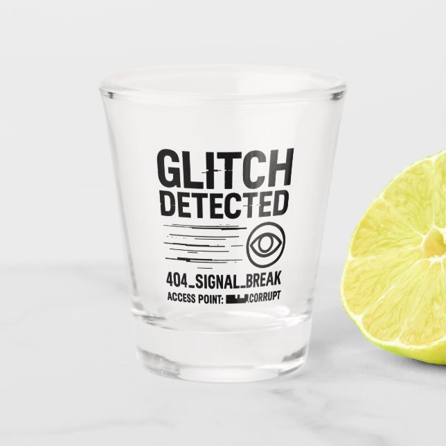 Verre A Shot GLITCH DÉTECTÉ - Transmission du signal endommagé (Devant)