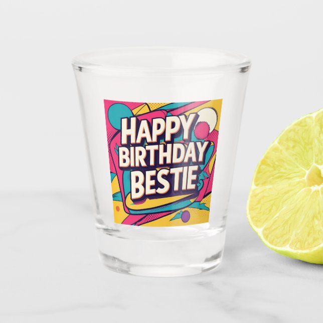 Verre A Shot Happy Birthday Bestie - Pop Art  (Devant)