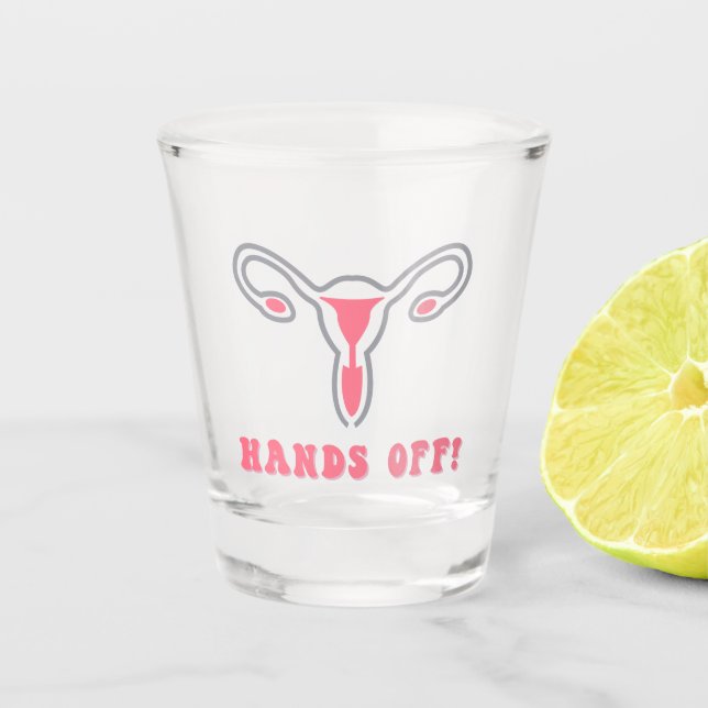 Verre A Shot Hors Mains Uterus Pro-Choice (Devant)