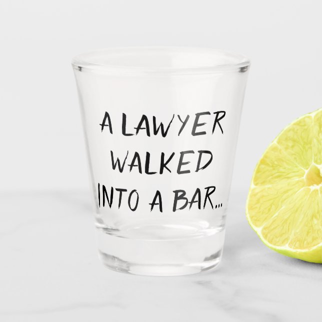 Verre A Shot Humour de l'avocat | Marcher dans un bar Joke Quot (Devant)