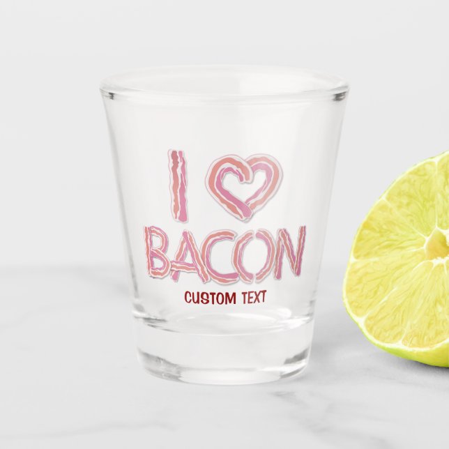 Verre A Shot I Love Bacon (Devant)