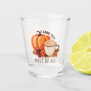 Verre A Shot I Love Fall Most Of All - Latte & Autumn Vibes