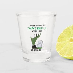 Verre A Shot J'Ai Pleinement L'Intention D'Haunt Les Gens - Drô