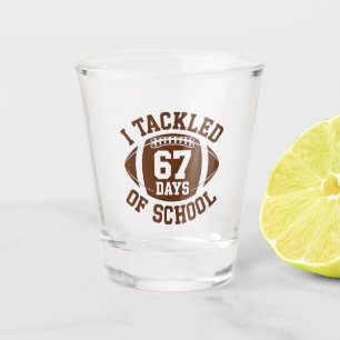 Verre A Shot J'ai relevé 67 jours de football scolaire Fantasti