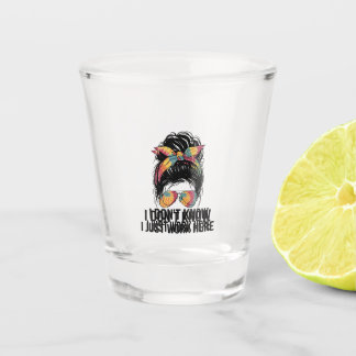 Verre A Shot Je ne sais pas je travaille juste ici citations dr