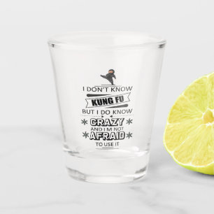 Verre A Shot Je ne sais pas Kung Fu mais je sais que c'est fou