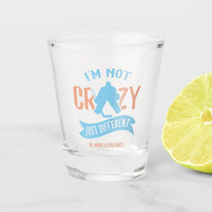 Verre A Shot Je ne suis pas fou juste différent, gardien de hoc