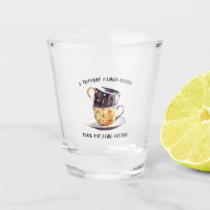 Verre A Shot Je Pensais Que J'Aimais Le Café Il S'Avère Que J'A