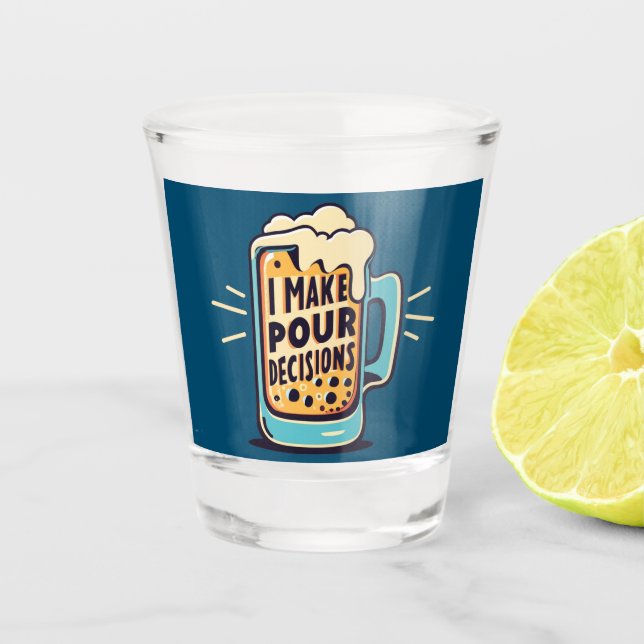 Verre A Shot Je prends des décisions pour bière (Devant)