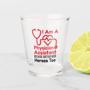 Verre A Shot Je suis médecin adjoint PA Drôle Héros Citation