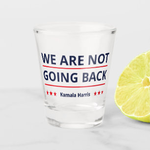 Verre A Shot Kamala Harris - Nous Ne Retournons Pas II