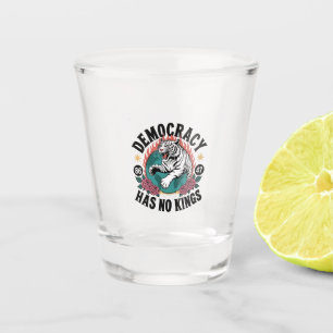 Verre A Shot La démocratie n'a pas de rois 86 47 Tiger