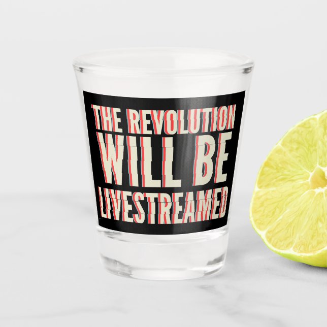 Verre A Shot La révolution sera livestreamed (Devant)