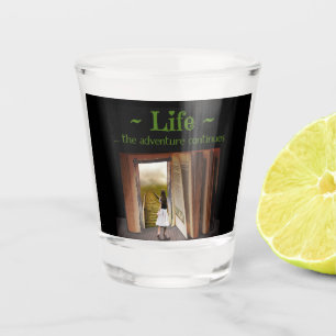Verre A Shot La vie, l'aventure continue
