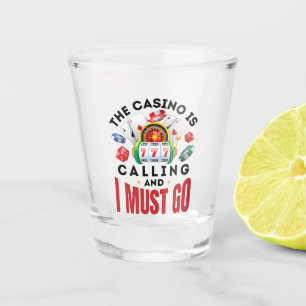 Verre A Shot Le Casino appelle et je dois aller amusant joueur