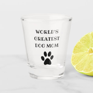 Verre A Shot Le plus grand chien du monde maman texte personnal