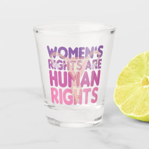 Verre A Shot Les droits de la femme sont des droits de l'homme