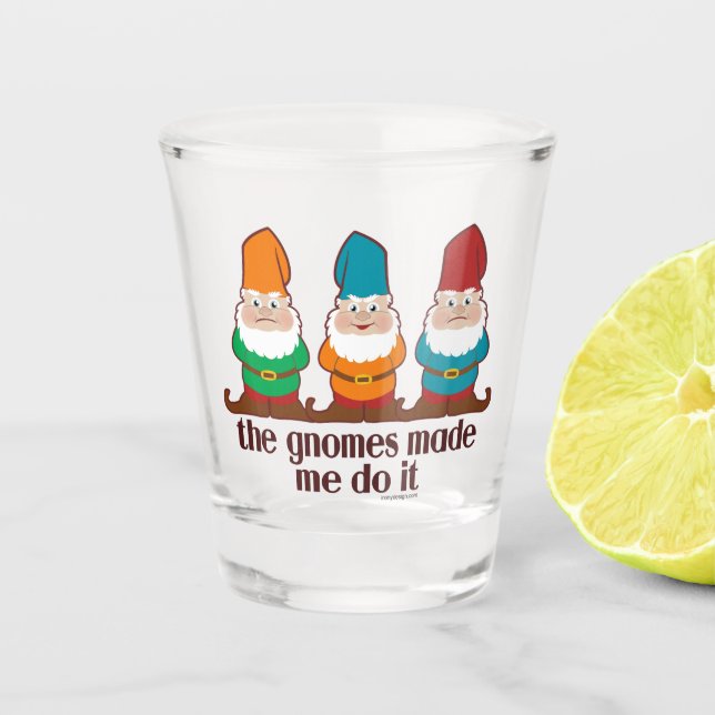 Verre A Shot Les gnomes m'ont incité à le faire (Devant)