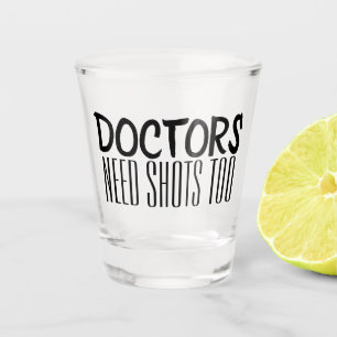 Verre A Shot Les médecins ont besoin de coups de feu trop drô